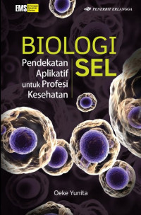 Biologi Sel  Pendekatan Aplikatif Untuk Peropensi Kesehatan