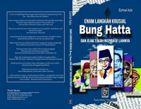 Enam Langkah Krusial Bung Hatta dan Jejak Tokoh Inspiratif Lainnya