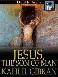Jesus The Son Of Man & Secrets Of The Heart