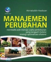 manajemen perubahan membalik arah menuju  usaha perkebunan