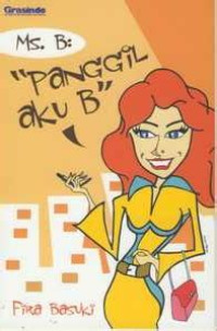 Ms. B: Panggil Aku B