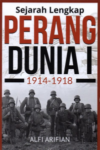 Sejarah Lengkap Perang Dunia 1; 1914-1918