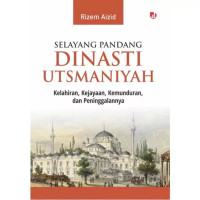 Selayang Pandang Dinasti Utsmaniyah